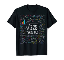 Load image into Gallery viewer, Square Root Of 225 15th Birthday 15 Year Old Gifts Math Bday T-Shirt
