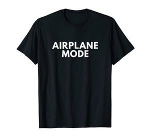 Funny shirts V-neck Tank top Hoodie sweatshirt usa uk au ca gifts for Airplane Mode T Shirt Funny Sarcastic Novelty Gifts 2440620