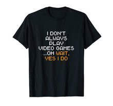 Load image into Gallery viewer, Funny shirts V-neck Tank top Hoodie sweatshirt usa uk au ca gifts for Funny Gamer Gifts Men Boys Play Video Games Gaming Gift Son T-Shirt 1929308
