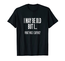 Load image into Gallery viewer, Funny Senior Citizens Old People Gifts T-Shirts Old Age Tees
