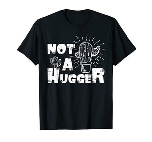 Not A Hugger T-Shirt Funny Cactus Gifts 957861