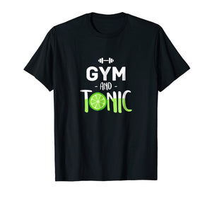 Funny shirts V-neck Tank top Hoodie sweatshirt usa uk au ca gifts for Best Physical Wellness Gifts Gym & Tonic Men Women T Shirt 2255811