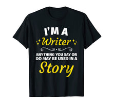 Load image into Gallery viewer, Funny shirts V-neck Tank top Hoodie sweatshirt usa uk au ca gifts for Gifts for Writers - Funny I&#39;m a Writer T-Shirt Author Gift 914962
