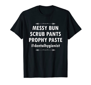 Funny shirts V-neck Tank top Hoodie sweatshirt usa uk au ca gifts for Scrub Pants Prophy Paste Dental Hygienist Dentist Gifts 271258