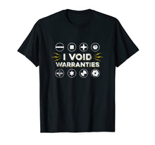 Load image into Gallery viewer, Funny shirts V-neck Tank top Hoodie sweatshirt usa uk au ca gifts for I Void Warranties Shirt Gadget Geek Technology Lover Gifts 2557564
