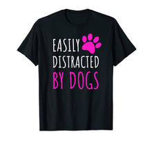 Load image into Gallery viewer, Funny shirts V-neck Tank top Hoodie sweatshirt usa uk au ca gifts for Easily Distracted By Dogs T-shirt. Dogs Lover Cute Gifts 935373
