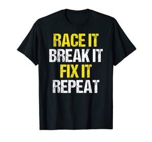 Funny shirts V-neck Tank top Hoodie sweatshirt usa uk au ca gifts for Racing Shirt Race It Break It Fix It Repeat Racing Gifts 1939514