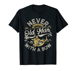Funny shirts V-neck Tank top Hoodie sweatshirt usa uk au ca gifts for Old Man With A Bow T shirt Hunting Hunter Men Funny Gifts 3396957