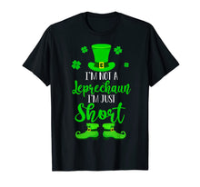 Load image into Gallery viewer, I&#39;m Not A Leprechaun I&#39;m Just Short St Patrick&#39;s Day Gifts TShirt945297
