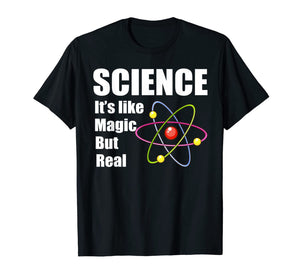 Science It's Like Magic But Real Scientists Gifts Men Women T-Shirt-3212006