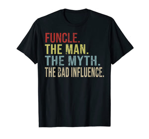 Vintage Funcle The Man The Myth The Bad Influence Gifts T-Shirt-222749
