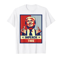 Load image into Gallery viewer, Pro Donald Trump Gifts Republican Conservative Impeach This T-Shirt
