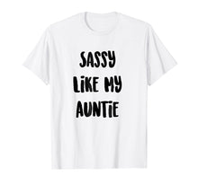 Load image into Gallery viewer, Funny shirts V-neck Tank top Hoodie sweatshirt usa uk au ca gifts for Sassy Like My Auntie Shirt, Matching Family, Niece Gifts 2389550
