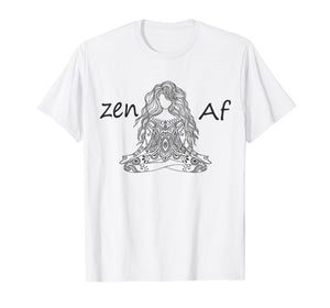 Funny shirts V-neck Tank top Hoodie sweatshirt usa uk au ca gifts for Zen AF T-Shirt Cute Yoga Clothes Funny Gifts For Man / Women 1525001