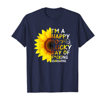 Load image into Gallery viewer, I&#39;m A Happy Go Lucky Ray Of Fucking Sunshine Gifts TShirt310507
