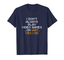 Load image into Gallery viewer, Funny shirts V-neck Tank top Hoodie sweatshirt usa uk au ca gifts for Funny Gamer Gifts Men Boys Play Video Games Gaming Gift Son T-Shirt 1929308
