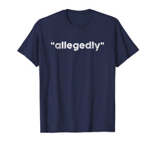 Load image into Gallery viewer, Funny shirts V-neck Tank top Hoodie sweatshirt usa uk au ca gifts for Funny Allegedly Lawyer Christmas Gifts T-shirt 705940
