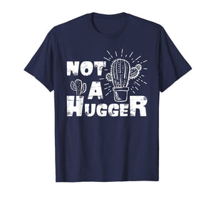 Not A Hugger T-Shirt Funny Cactus Gifts 957861