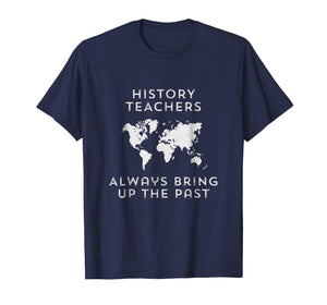 Funny shirts V-neck Tank top Hoodie sweatshirt usa uk au ca gifts for History teacher t-shirt Funny history teacher gifts 1024946