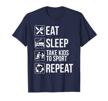 Load image into Gallery viewer, Funny shirts V-neck Tank top Hoodie sweatshirt usa uk au ca gifts for Funny Eat Sleep Take Kids To Sport Repeat Tshirt Funny Gifts 3386796
