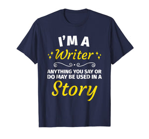 Funny shirts V-neck Tank top Hoodie sweatshirt usa uk au ca gifts for Gifts for Writers - Funny I'm a Writer T-Shirt Author Gift 914962