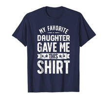 Load image into Gallery viewer, Funny shirts V-neck Tank top Hoodie sweatshirt usa uk au ca gifts for My Favorite Daughter Gave Me This T shirt Fathers Day Gifts 915696
