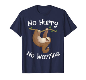 Funny shirts V-neck Tank top Hoodie sweatshirt usa uk au ca gifts for No Hurry No Worries Sloth T-Shirt Funny Lazy Sleepy Gifts 2128023