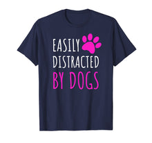 Load image into Gallery viewer, Funny shirts V-neck Tank top Hoodie sweatshirt usa uk au ca gifts for Easily Distracted By Dogs T-shirt. Dogs Lover Cute Gifts 935373
