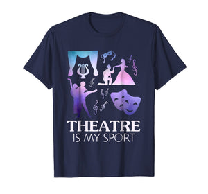 Funny shirts V-neck Tank top Hoodie sweatshirt usa uk au ca gifts for Theatre Is My Sport T-shirt, Funny Theatre Shirts Gifts 1859950