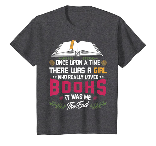 Funny shirts V-neck Tank top Hoodie sweatshirt usa uk au ca gifts for Once Upon A Time There Was A Girl Funny Reading Gifts Tshirt 874333