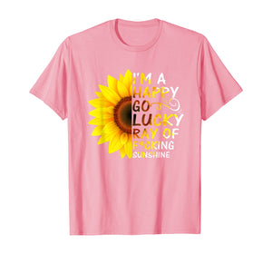 I'm A Happy Go Lucky Ray Of Fucking Sunshine Gifts TShirt310507