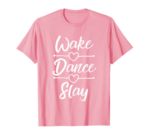 Funny shirts V-neck Tank top Hoodie sweatshirt usa uk au ca gifts for Dance Shirts For Teen Girls Wake Dance Slay Dancing Gifts 1836163