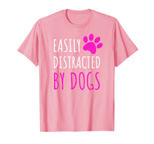 Load image into Gallery viewer, Funny shirts V-neck Tank top Hoodie sweatshirt usa uk au ca gifts for Easily Distracted By Dogs T-shirt. Dogs Lover Cute Gifts 935373
