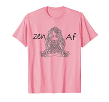 Load image into Gallery viewer, Funny shirts V-neck Tank top Hoodie sweatshirt usa uk au ca gifts for Zen AF T-Shirt Cute Yoga Clothes Funny Gifts For Man / Women 1525001
