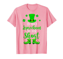 Load image into Gallery viewer, I&#39;m Not A Leprechaun I&#39;m Just Short St Patrick&#39;s Day Gifts TShirt945297

