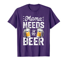 Load image into Gallery viewer, Funny shirts V-neck Tank top Hoodie sweatshirt usa uk au ca gifts for Mama Needs A Beer T shirt Mother Mom Mommy Women Tee Gifts 720498
