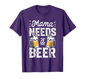 Funny shirts V-neck Tank top Hoodie sweatshirt usa uk au ca gifts for Mama Needs A Beer T shirt Mother Mom Mommy Women Tee Gifts 720498