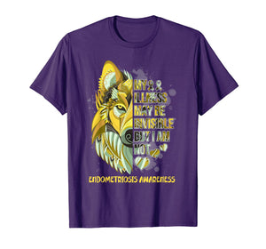 My Illness May Be Invisible But I Am Not Endometriosis Gifts TShirt840990