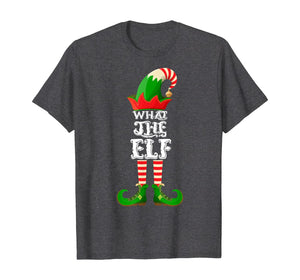 Funny shirts V-neck Tank top Hoodie sweatshirt usa uk au ca gifts for What The Elf - Funny Matching Family Group Christmas Gifts T-Shirt 898102
