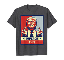 Load image into Gallery viewer, Pro Donald Trump Gifts Republican Conservative Impeach This T-Shirt
