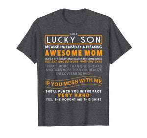 I Am A Lucky Son I Have A Crazy Mom funny saying mom Gifts T-Shirt-2366937