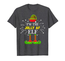 Load image into Gallery viewer, Funny shirts V-neck Tank top Hoodie sweatshirt usa uk au ca gifts for I&#39;m The Jolly Af Elf Matching Family Elf Christmas Gifts T-Shirt 887601
