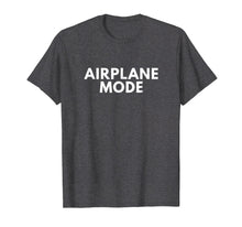 Load image into Gallery viewer, Funny shirts V-neck Tank top Hoodie sweatshirt usa uk au ca gifts for Airplane Mode T Shirt Funny Sarcastic Novelty Gifts 2440620
