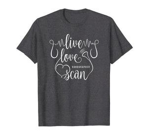 Funny shirts V-neck Tank top Hoodie sweatshirt usa uk au ca gifts for Sonographer Live Love Scan Funny Technician T-Shirt Gifts 353689