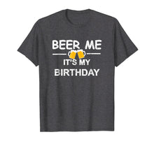 Load image into Gallery viewer, Funny shirts V-neck Tank top Hoodie sweatshirt usa uk au ca gifts for Beer Me It&#39;s My Birthday T-shirt Emoji Birthday Gifts Tee 290922
