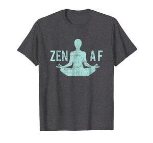 Zen Af T-Shirt Cute Yoga Clothes Funny Gifts For Women