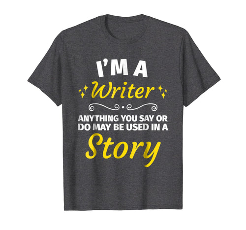 Funny shirts V-neck Tank top Hoodie sweatshirt usa uk au ca gifts for Gifts for Writers - Funny I'm a Writer T-Shirt Author Gift 914962