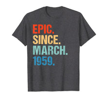 Load image into Gallery viewer, Funny shirts V-neck Tank top Hoodie sweatshirt usa uk au ca gifts for Born In March 1959 60th Birthday Gift T Shirt 60 Yrs Old 2130128
