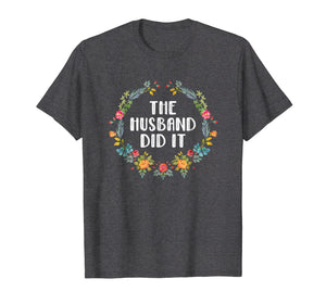 Funny shirts V-neck Tank top Hoodie sweatshirt usa uk au ca gifts for The Husband Did It Shirt Murderino Shirt True Crime Gifts 2845977