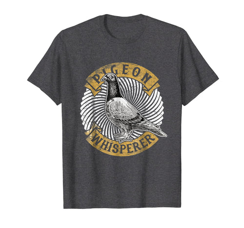 Funny shirts V-neck Tank top Hoodie sweatshirt usa uk au ca gifts for Pigeon Whisperer Tee shirt Love Pigeons Birds Lover Gifts 1463615